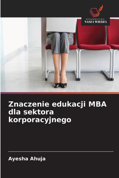 Znaczenie edukacji MBA dla sektora korporacyjnego