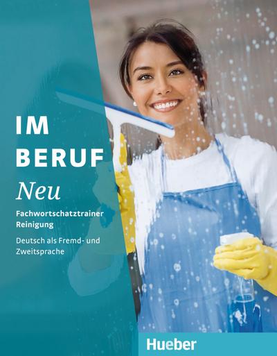 Im Beruf NEU: Deutsch als Fremd- und Zweitsprache / Fachwortschatztrainer Reinigung