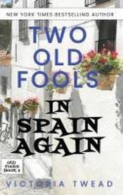 Two Old Fools in Spain Again