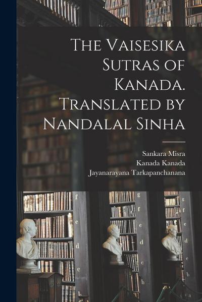 The Vaisesika Sutras of Kanada. Translated by Nandalal Sinha