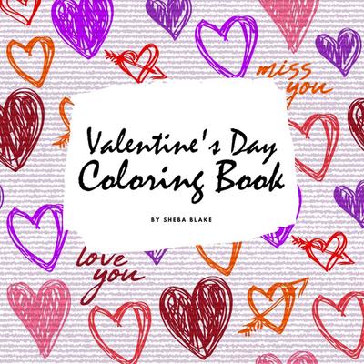 Valentine’s Day Coloring Book for Teens and Young Adults (8.5x8.5 Coloring Book / Activity Book)