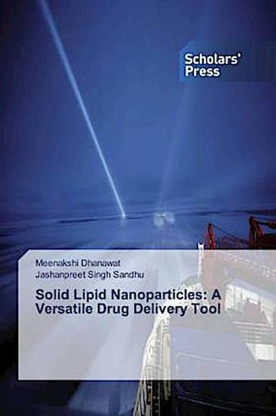 Solid Lipid Nanoparticles: A Versatile Drug Delivery Tool