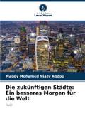 Die zukünftigen Städte: Ein besseres Morgen für di