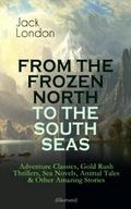 FROM THE FROZEN NORTH TO THE SOUTH SEAS - Adventur