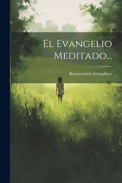 El Evangelio Meditado...
