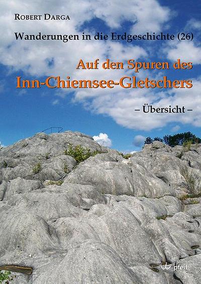 Auf den Spuren des Inn-Chiemsee-Gletschers  Übersicht 