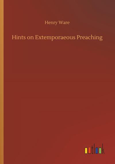 Hints on Extemporaeous Preaching