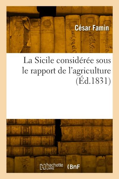 La Sicile considérée sous le rapport de l’agriculture