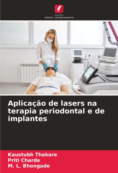 Aplicação de lasers na terapia periodontal e de implantes