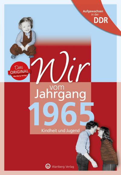 Wir vom Jahrgang 1965. Aufgewachsen in der DDR