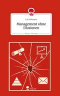 Management ohne Illusionen. Life is a Story - stor