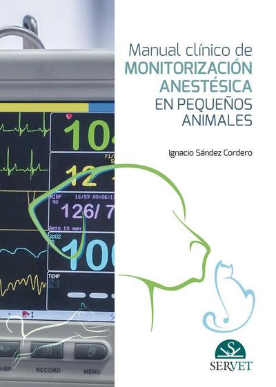 Manual Clínico de Monitorización Anestésica En Pequeños Animales
