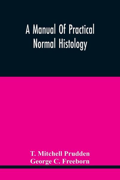 A Manual Of Practical Normal Histology