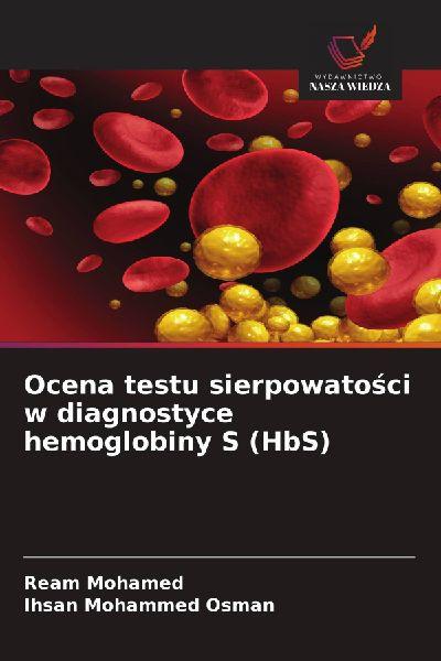 Ocena testu sierpowato¿ci w diagnostyce hemoglobiny S (HbS)