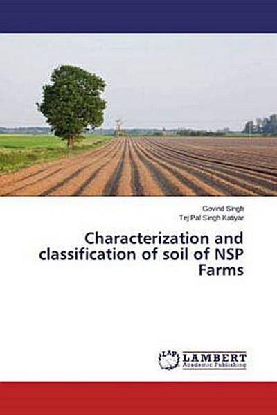 Characterization and classification of soil of NSP Farms