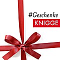 #Geschenke Knigge: Inspirationen für mehr Erfolg miteinander