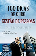 100 Dicas de Ouro sobre Gestão de Pessoas