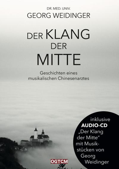 Der Klang der Mitte - Geschichten eines musikalischen Chinesenarztes (Inkl. Audio-CD)