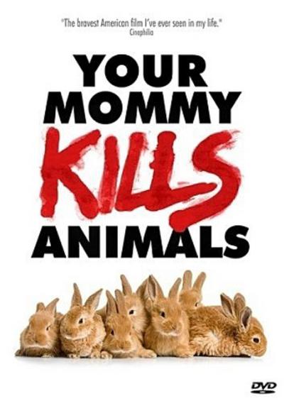 Your Mommy Kills Animals (OmU)