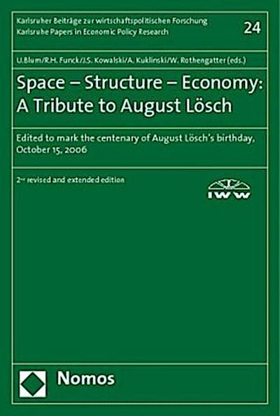 Space - Structure - Economy: A Tribute to August Lösch
