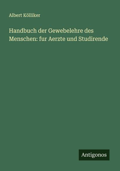 Handbuch der Gewebelehre des Menschen: fur Aerzte und Studirende