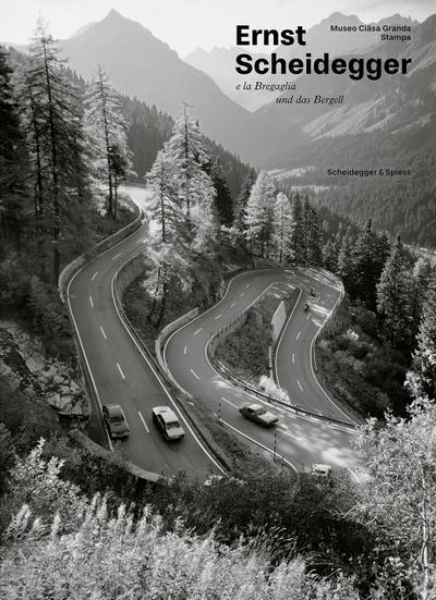 Ernst Scheidegger und das Bergell