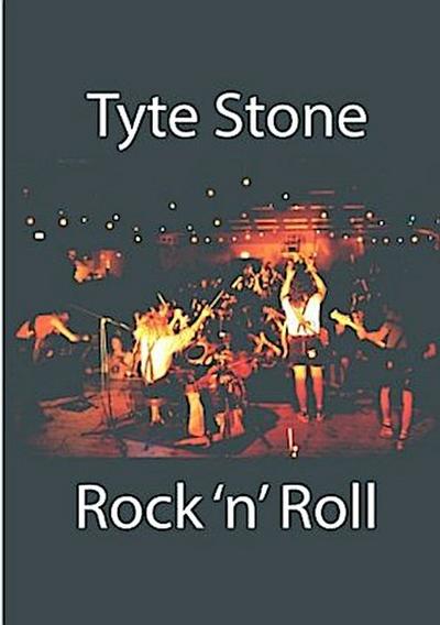 Tyte Stone Rock ’n’ Roll