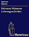 Salomon Maimons Lebensgeschichte