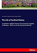The Life of Cardinal Wolsey