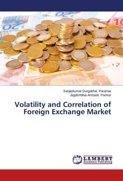 Volatility and Correlation of Foreign Exchange Market