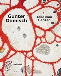 Gunter Damisch - Teile vom Ganzen