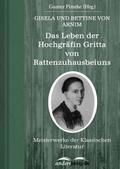 Das Leben der Hochgräfin Gritta von Rattenzuhausbe