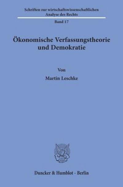 Ökonomische Verfassungstheorie und Demokratie.
