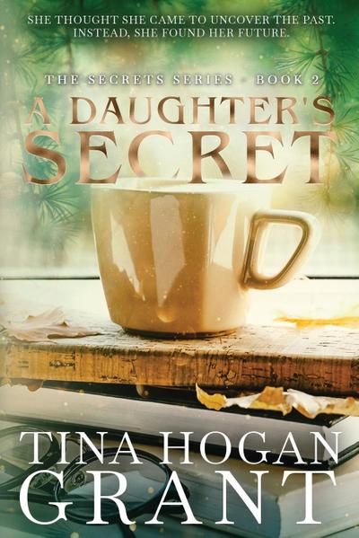 A Daughter’s Secret - Secrets Series Book 2