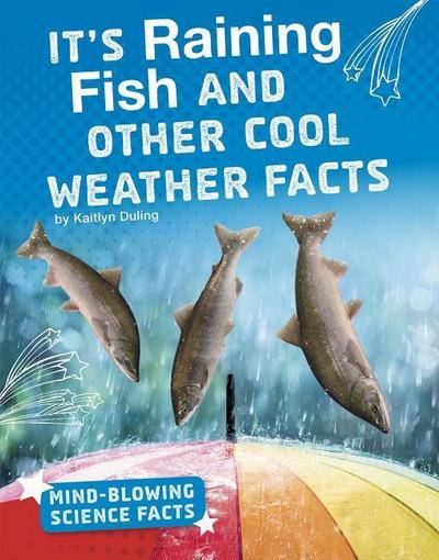 It’s Raining Fish and Other Cool Weather Facts