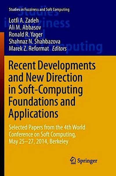 Recent Developments and New Direction in Soft-Computing Foundations and Applications