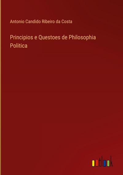 Principios e Questoes de Philosophia Politica