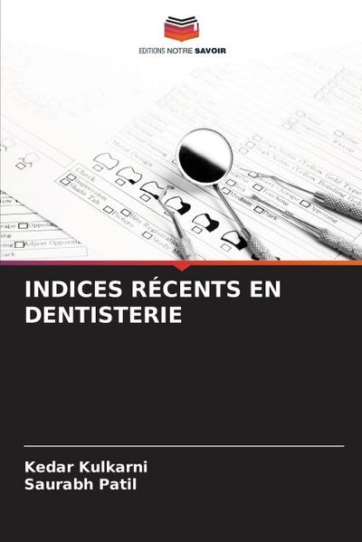 INDICES RÉCENTS EN DENTISTERIE