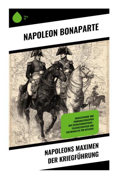 Napoleons Maximen der Kriegführung
