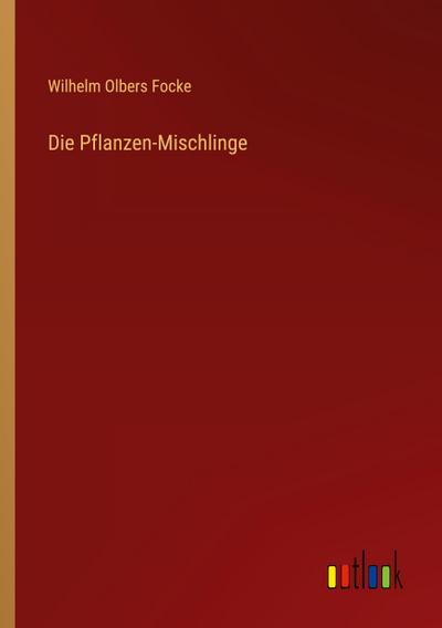 Die Pflanzen-Mischlinge