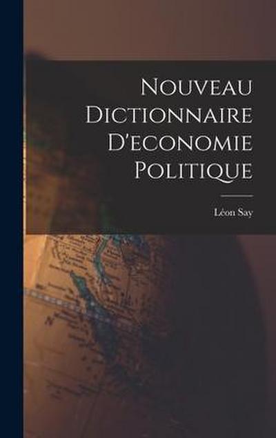 Nouveau Dictionnaire D’economie Politique