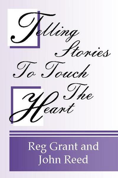 Telling Stories to Touch the Heart: How to Use Stories to Communicate God’s Truth