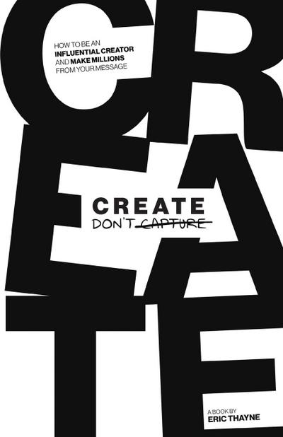 Create Don’t Capture