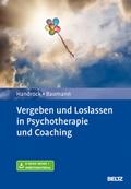 Vergeben und Loslassen in Psychotherapie und Coaching