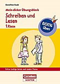 RICHTIG üben - Mein dicker Übungsblock - Schreiben und Lesen 1. Klasse (Duden/Pelikan)