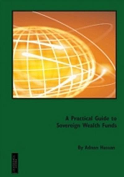 Practical Guide to Sovereign Wealth Funds