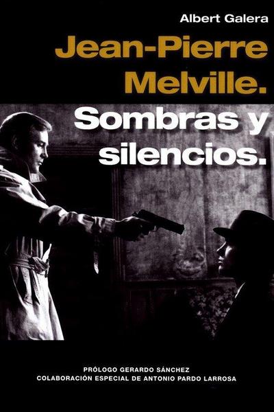 Jean-Pierre Melville : sombras y silencios