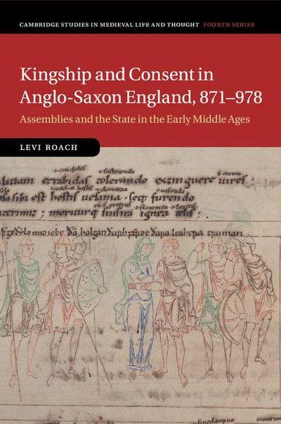 Kingship and Consent in Anglo-Saxon England, 871-978
