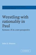 Wrestling with Rationality in Paul