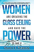 Women Are Creating the Glass Ceiling and Have the Power to End It